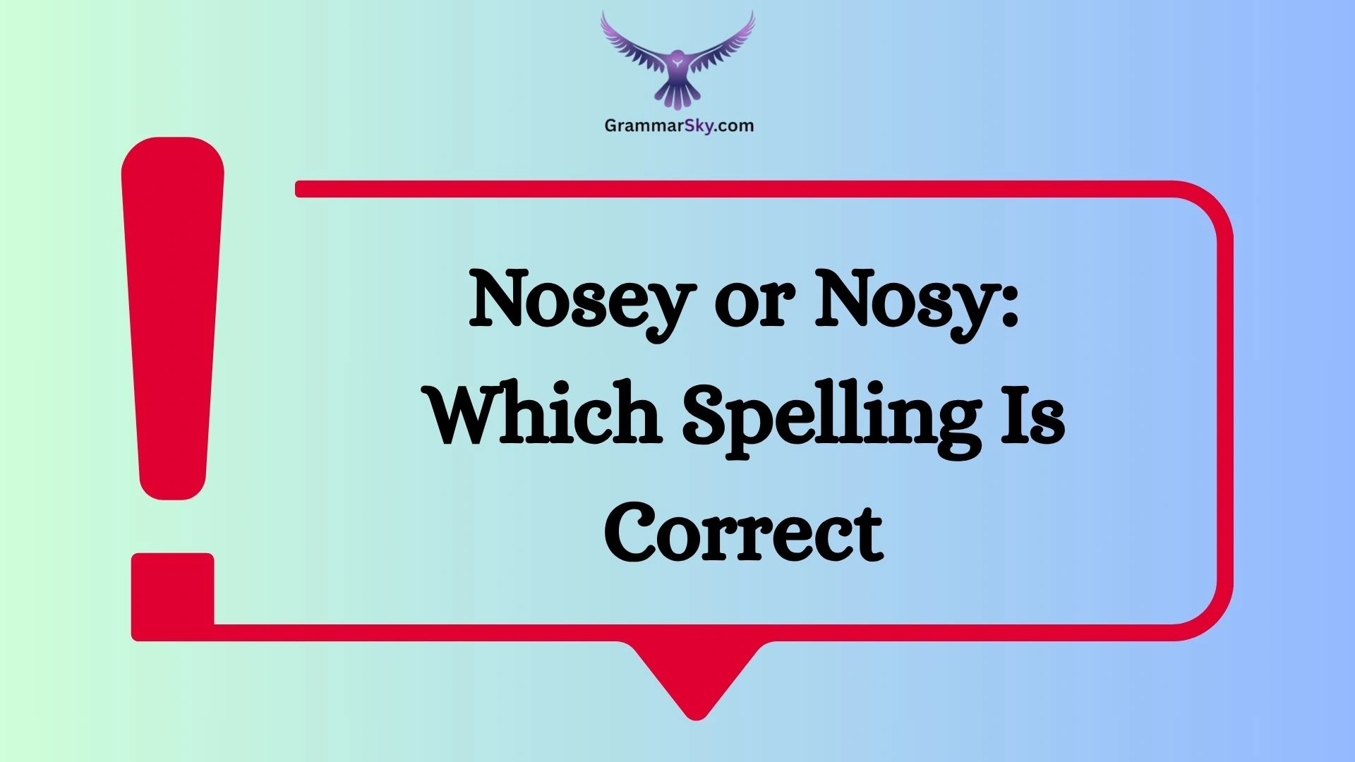 Nosey or Nosy