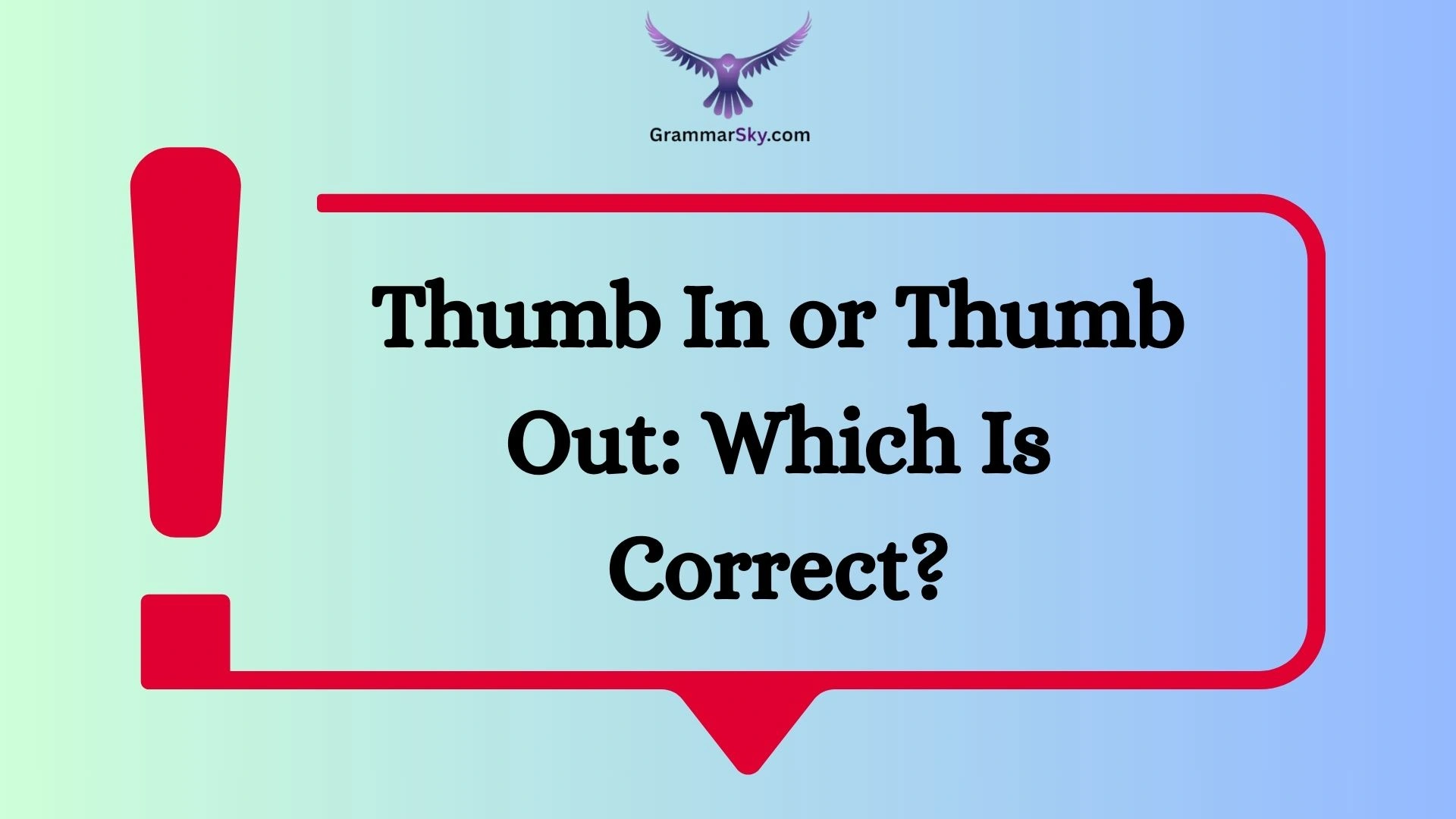 Thumb In or Thumb Out