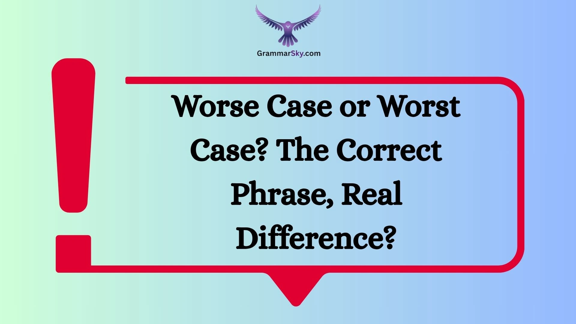 Worse Case or Worst Case