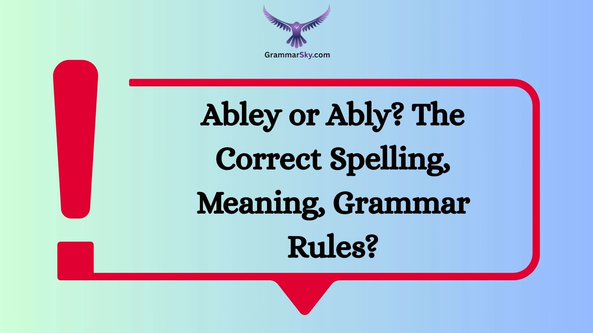 Abley or Ably? The Correct Spelling, Meaning, Grammar Rules?