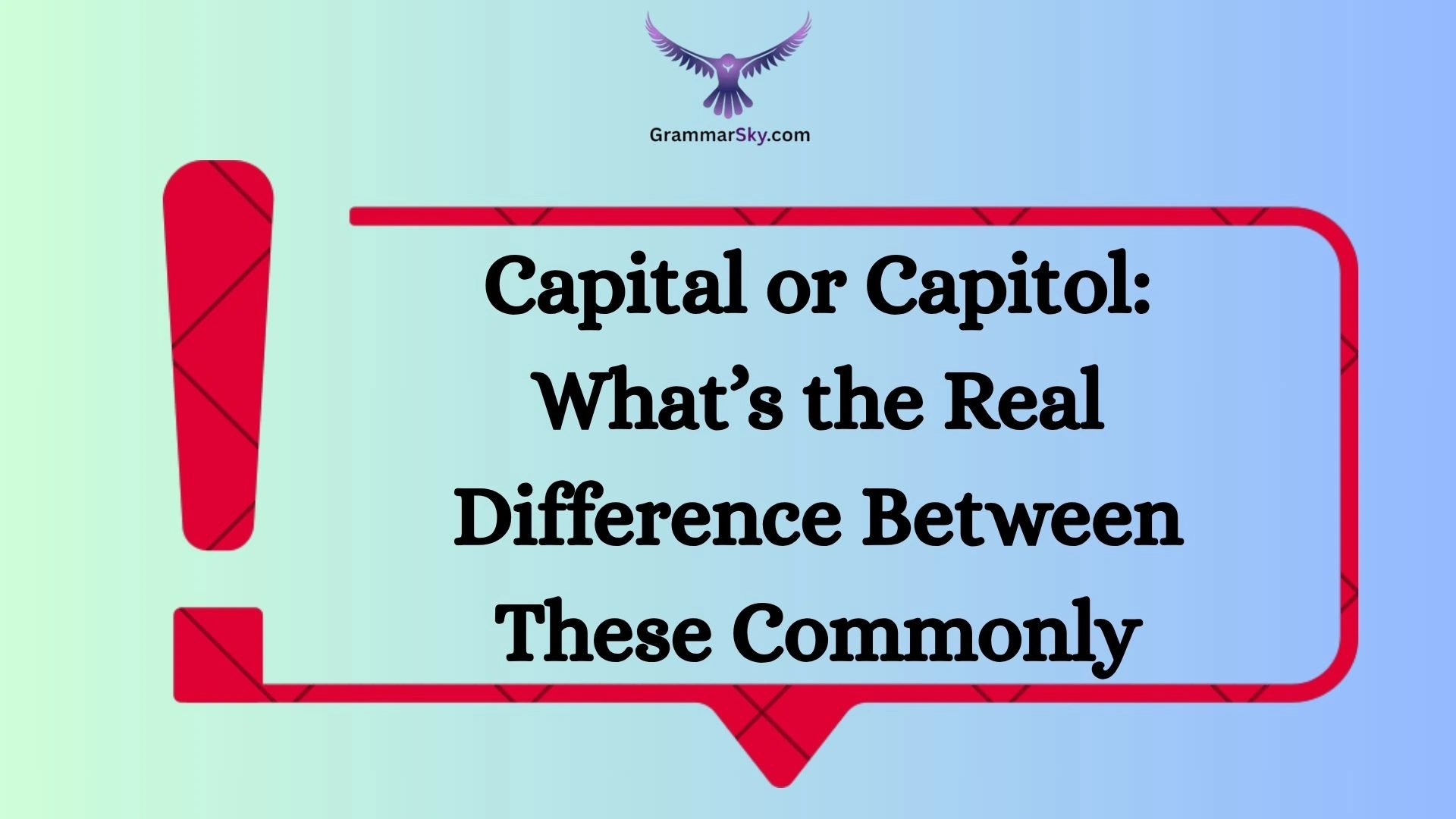 Capital or Capitol: What’s the Real Difference Between These Commonly