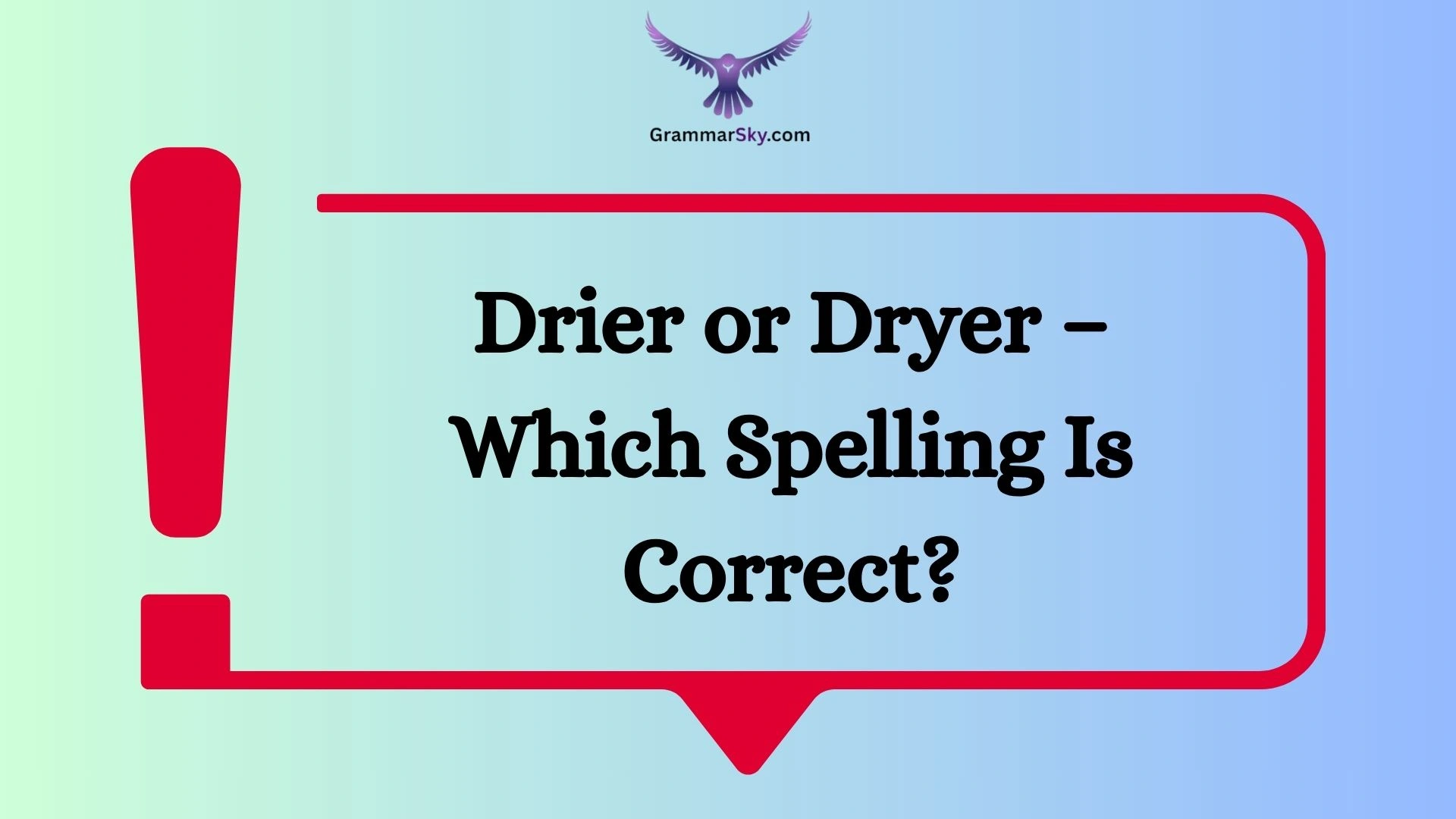Drier or Dryer