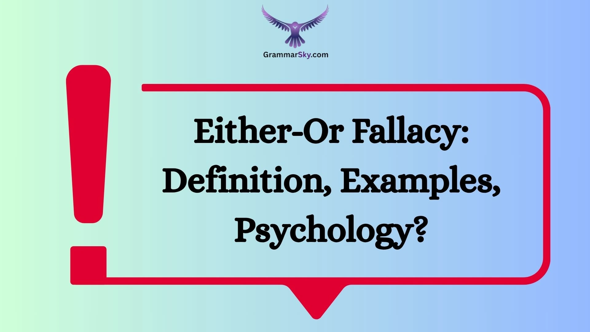 Either-Or Fallacy: Definition, Examples, Psychology?