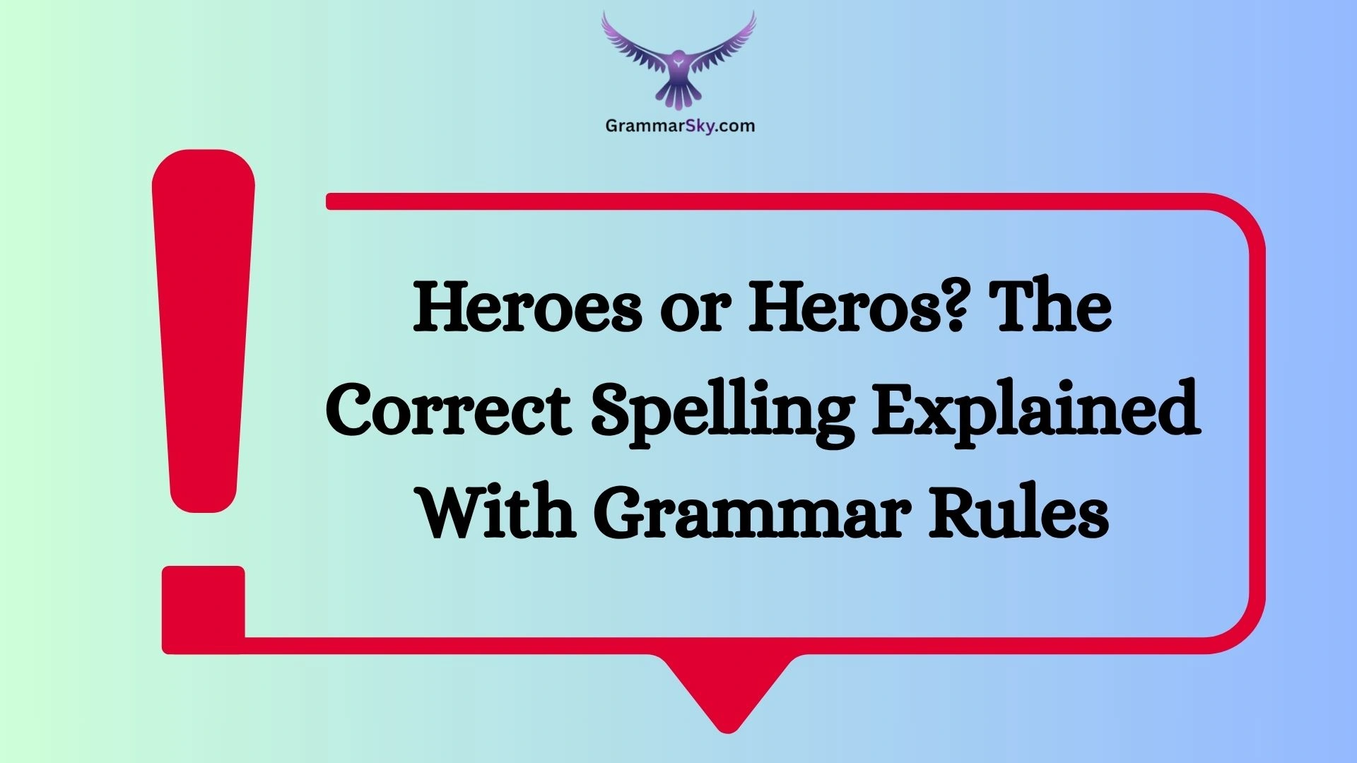Heroes or Heros? The Correct Spelling Explained With Grammar Rules