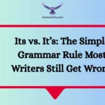 Its vs. It’s: The Simple Grammar Rule Most Writers Still Get Wrong
