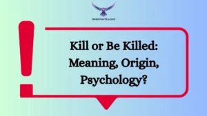 Kill or Be Killed