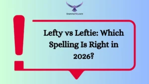 Lefty vs Leftie