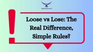 Loose vs Lose