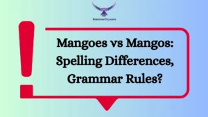 Mangoes vs Mangos