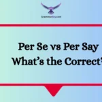 Per Se vs Per Say