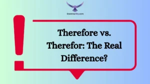 Therefore vs. Therefor