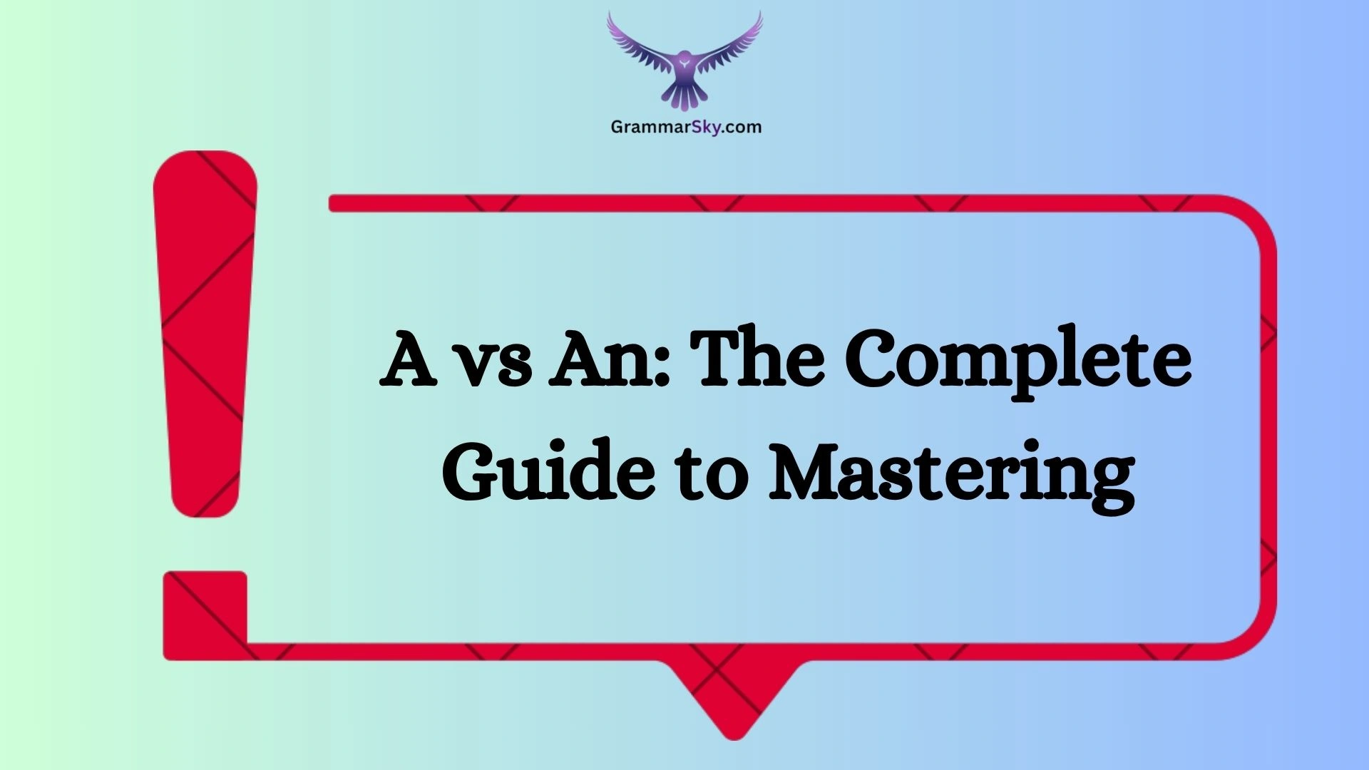 A vs An: The Complete Guide to Mastering