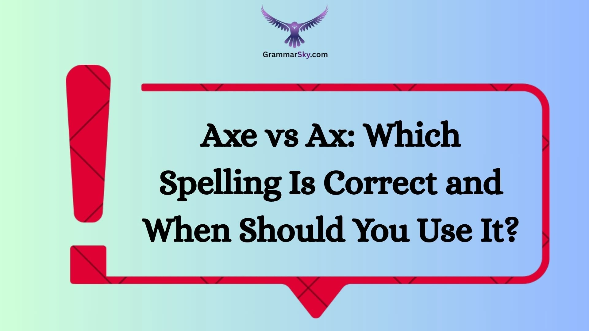 Axe vs Ax: Which Spelling Is Correct and When Should You Use It?
