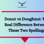 Donut vs Doughnut: The Real Difference Between These Two Spellings