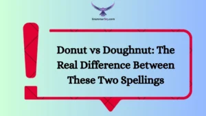 Donut vs Doughnut: The Real Difference Between These Two Spellings