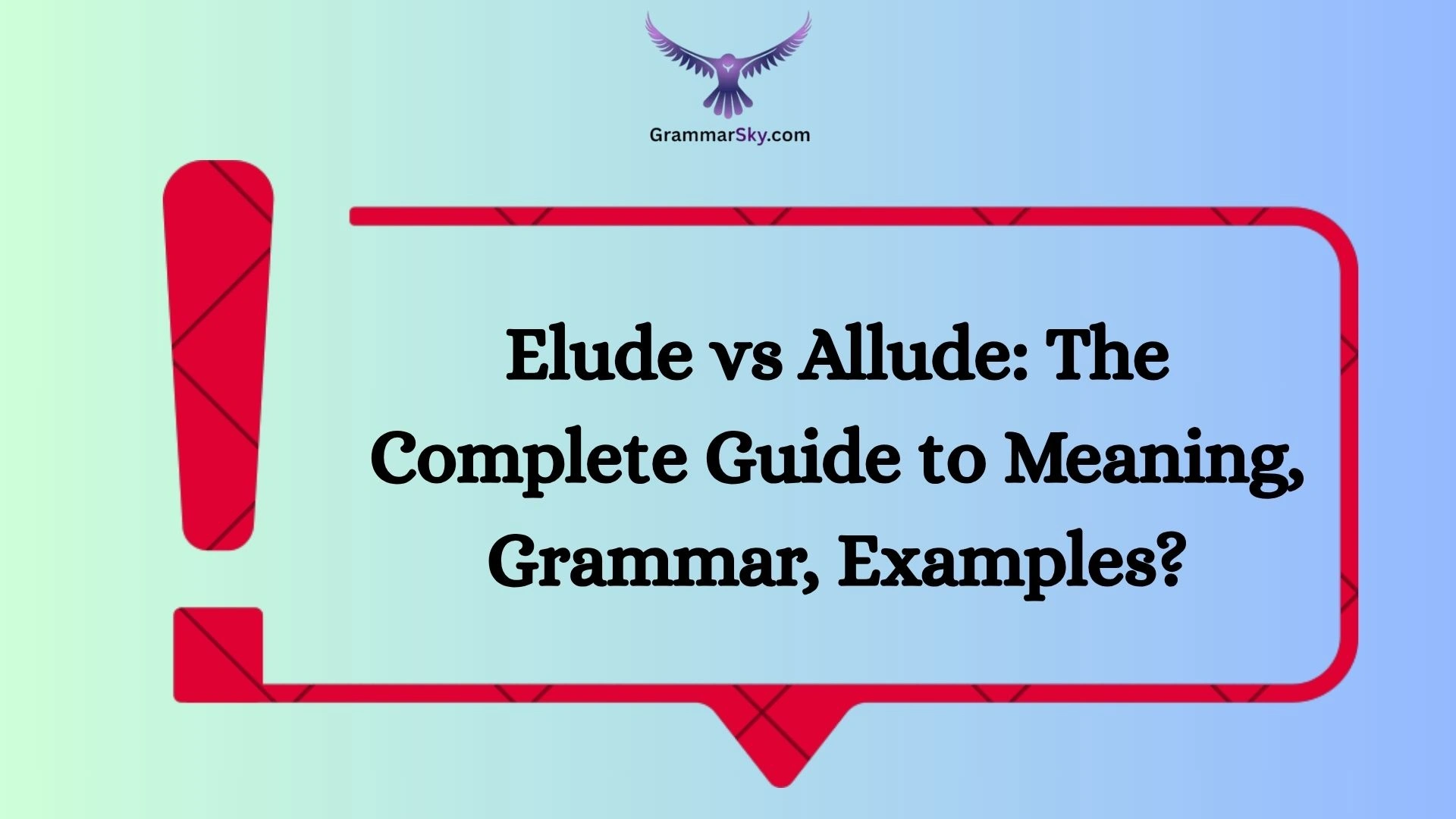 Elude vs Allude: The Complete Guide to Meaning, Grammar, Examples?