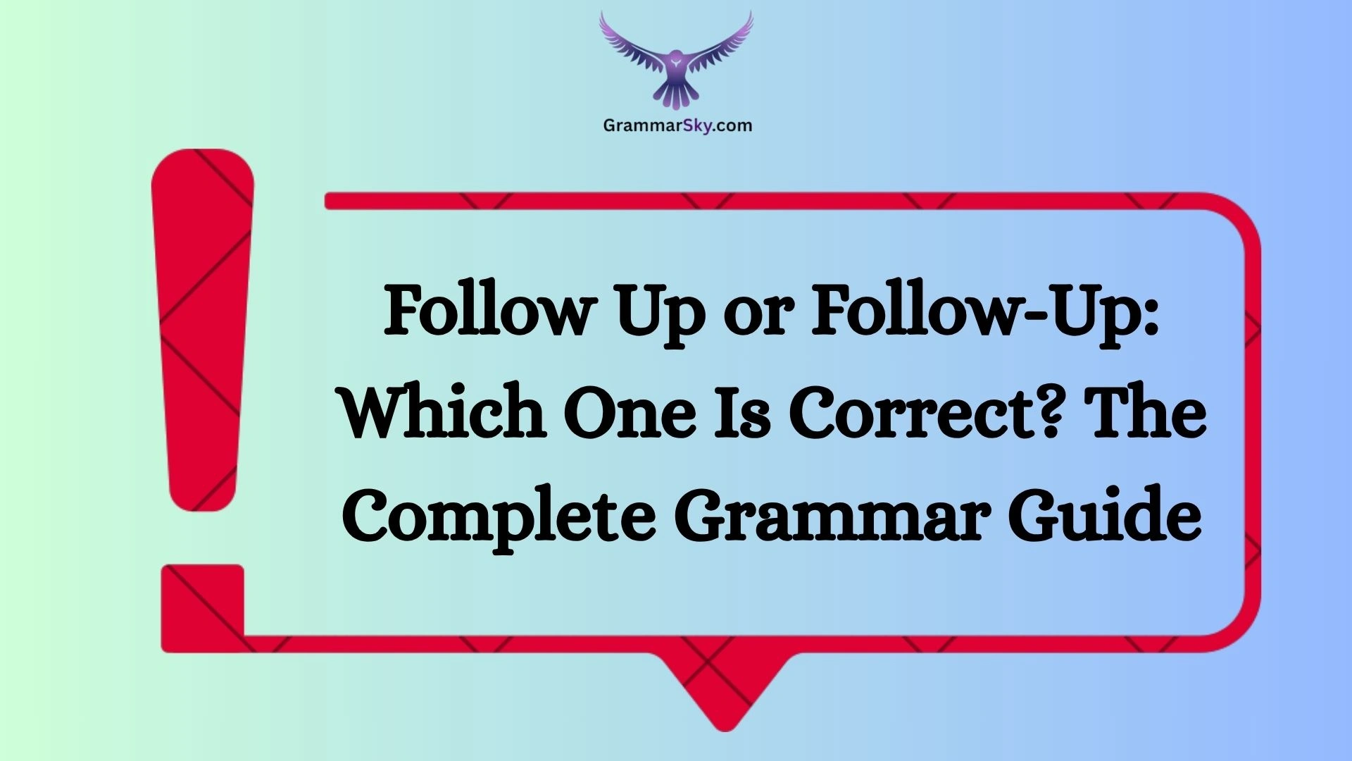 Follow Up or Follow-Up: Which One Is Correct? The Complete Grammar Guide