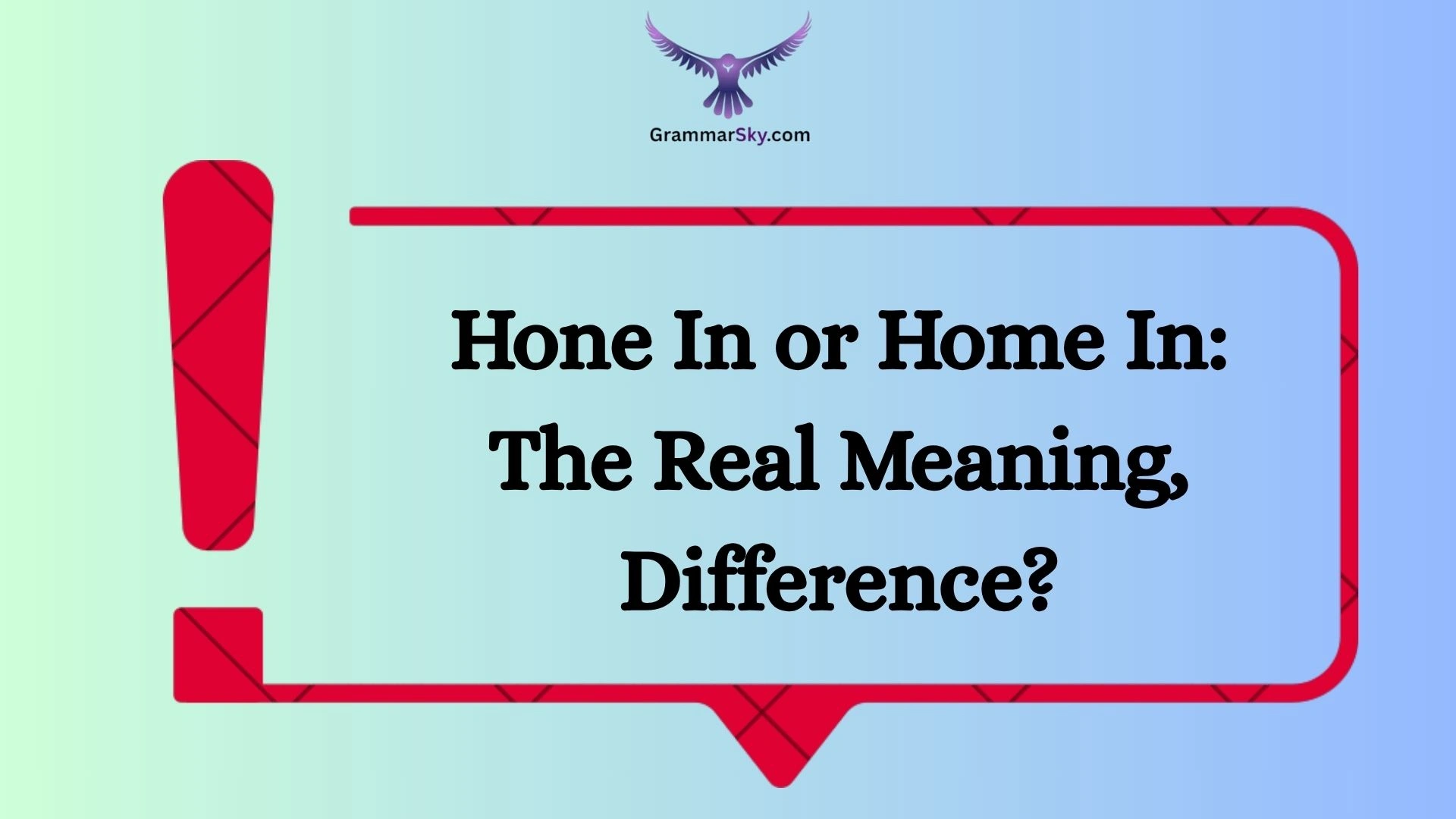 Hone In or Home In: The Real Meaning, Difference?