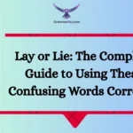 Lay or Lie: The Complete Guide to Using These Confusing Words Correctly