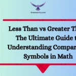 Less Than vs Greater Than: The Ultimate Guide to Understanding Comparison Symbols in Math