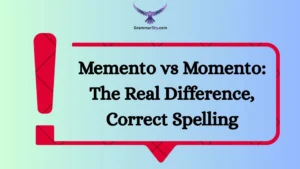 Memento vs Momento: The Real Difference, Correct Spelling