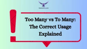 Too Many vs To Many: The Correct Usage Explained