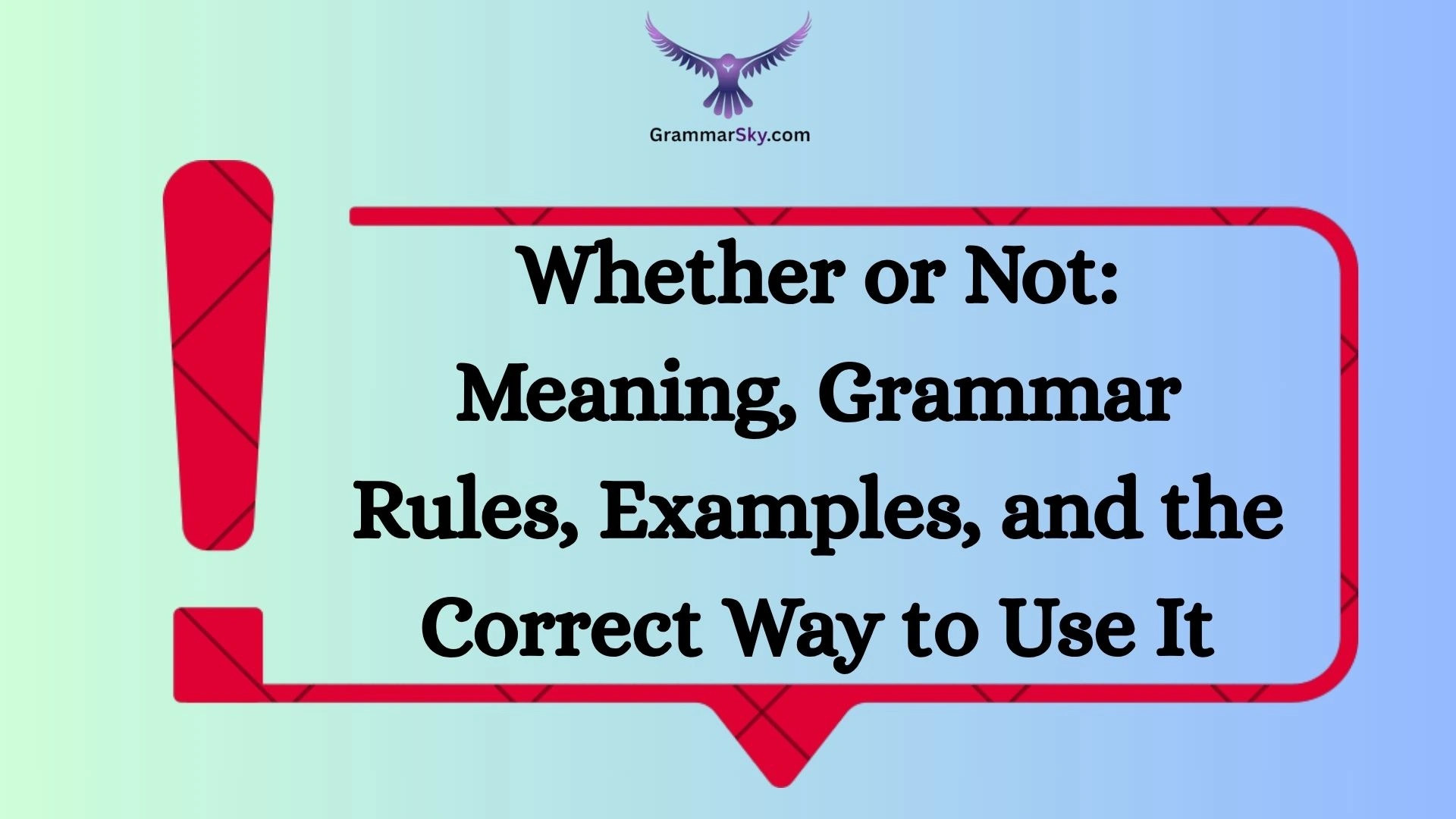 Whether or Not: Meaning, Grammar Rules, Examples, and the Correct Way to Use It