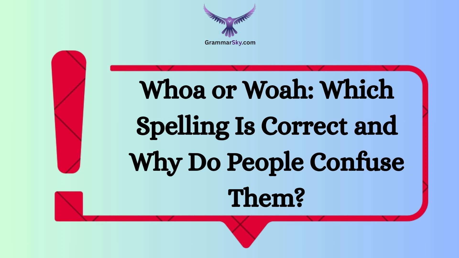 Whoa or Woah: Which Spelling Is Correct and Why Do People Confuse Them?