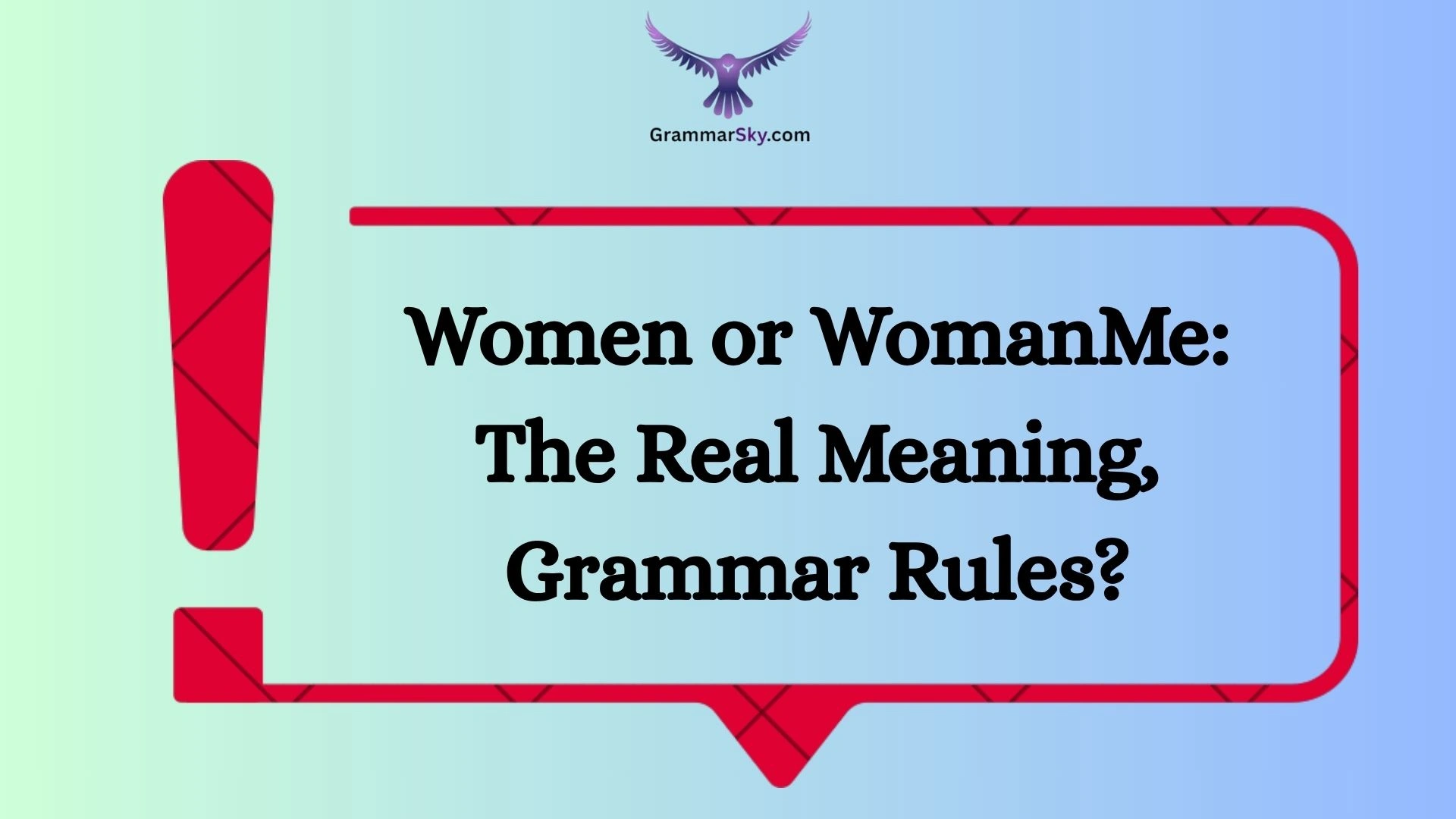 Women or WomanMe: The Real Meaning, Grammar Rules?