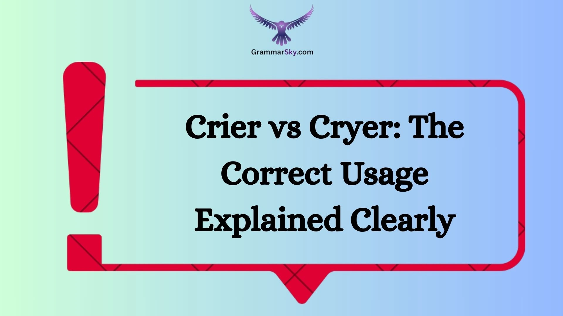 Crier vs Cryer: The Correct Usage Explained Clearly