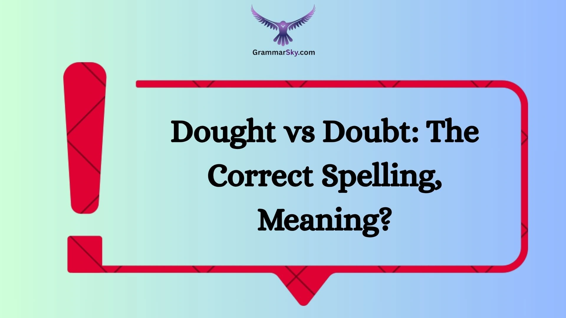 Dought vs Doubt: The Correct Spelling, Meaning?