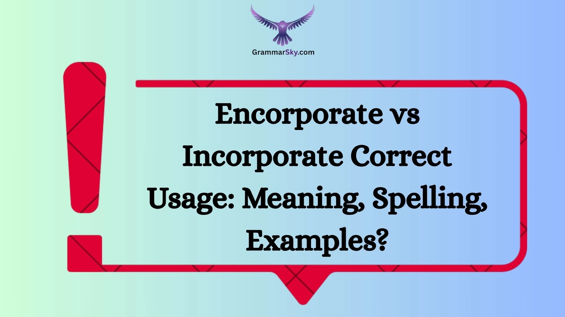 Encorporate vs Incorporate Correct Usage: Meaning, Spelling, Examples?