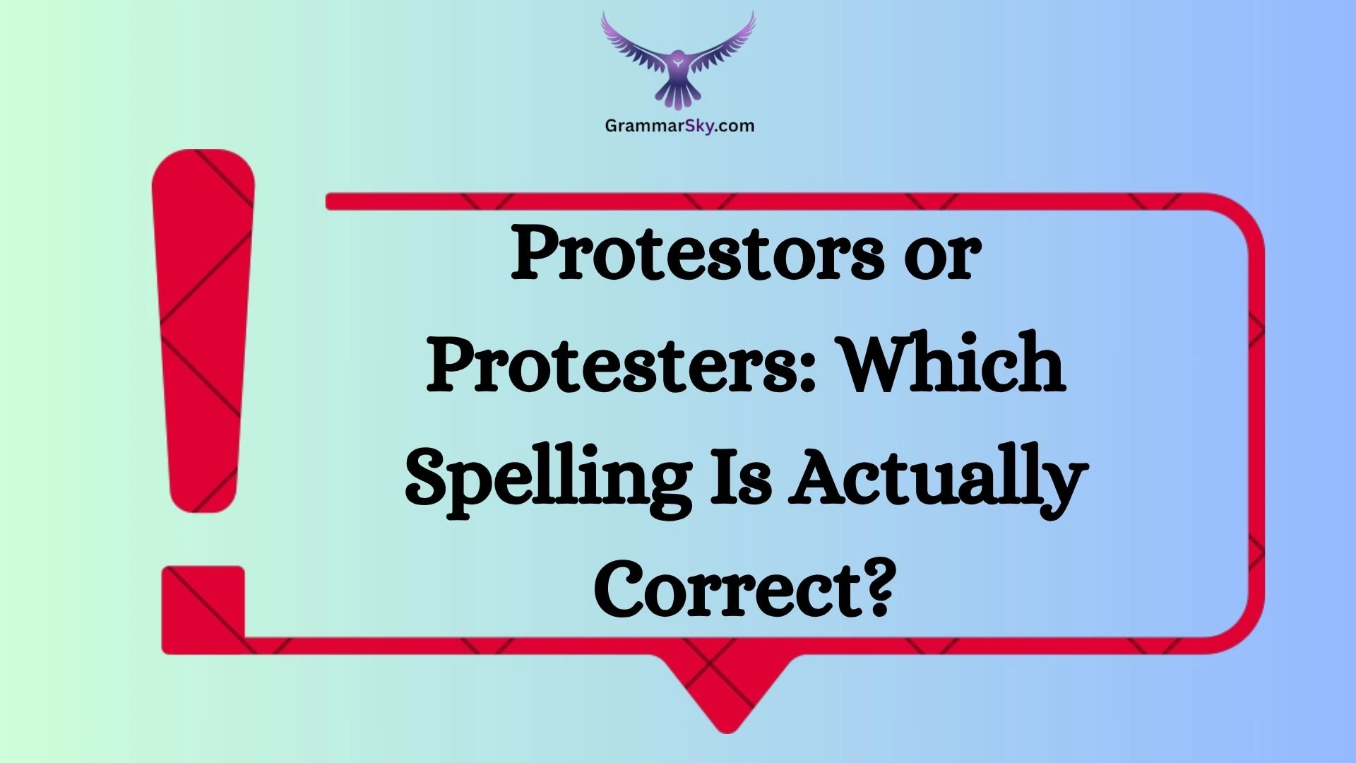 Protestors or Protesters: Which Spelling Is Actually Correct?