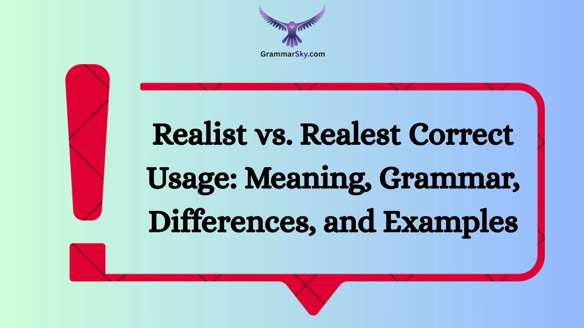 Realist vs. Realest Correct Usage: Meaning, Grammar, Differences, and Examples