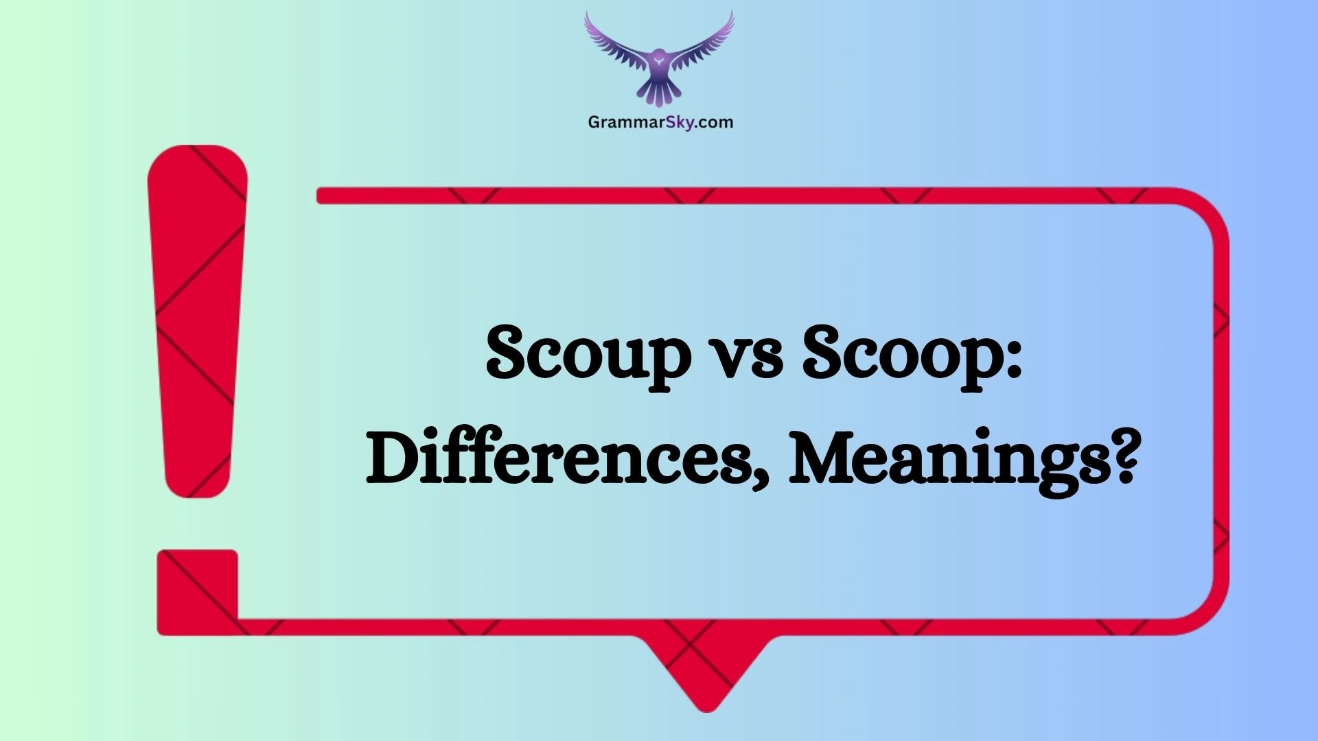 Scoup vs Scoop: Differences, Meanings?