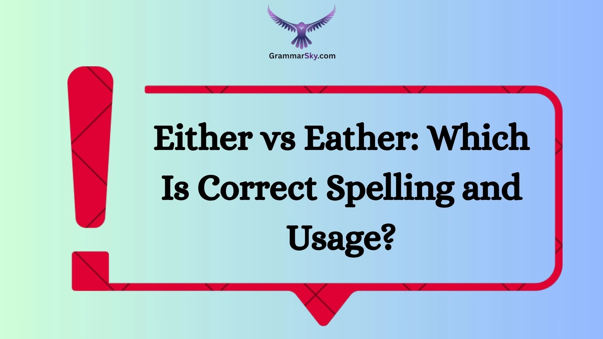 Either vs Eather: Which Is Correct Spelling and Usage?