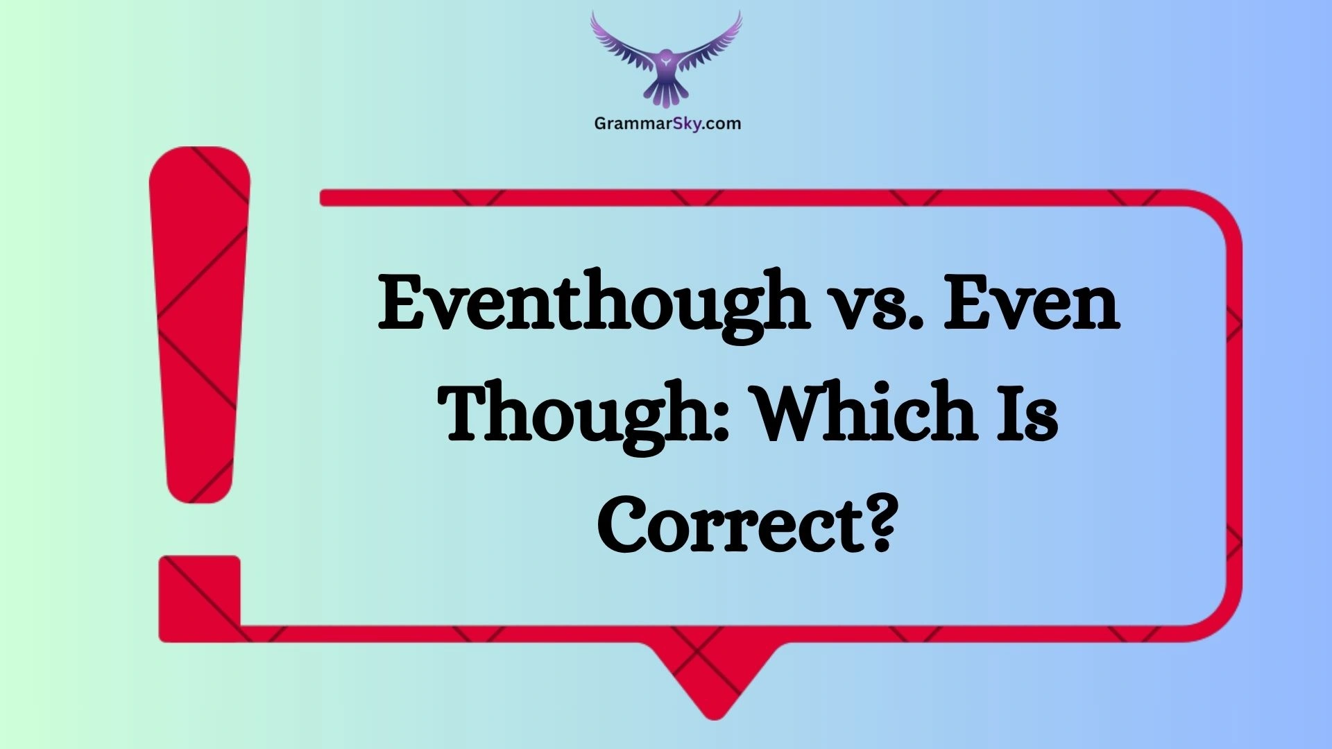 Eventhough vs. Even Though: Which Is Correct?