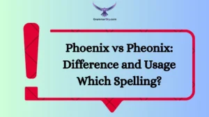 Phoenix vs Pheonix: Difference and Usage Which Spelling?