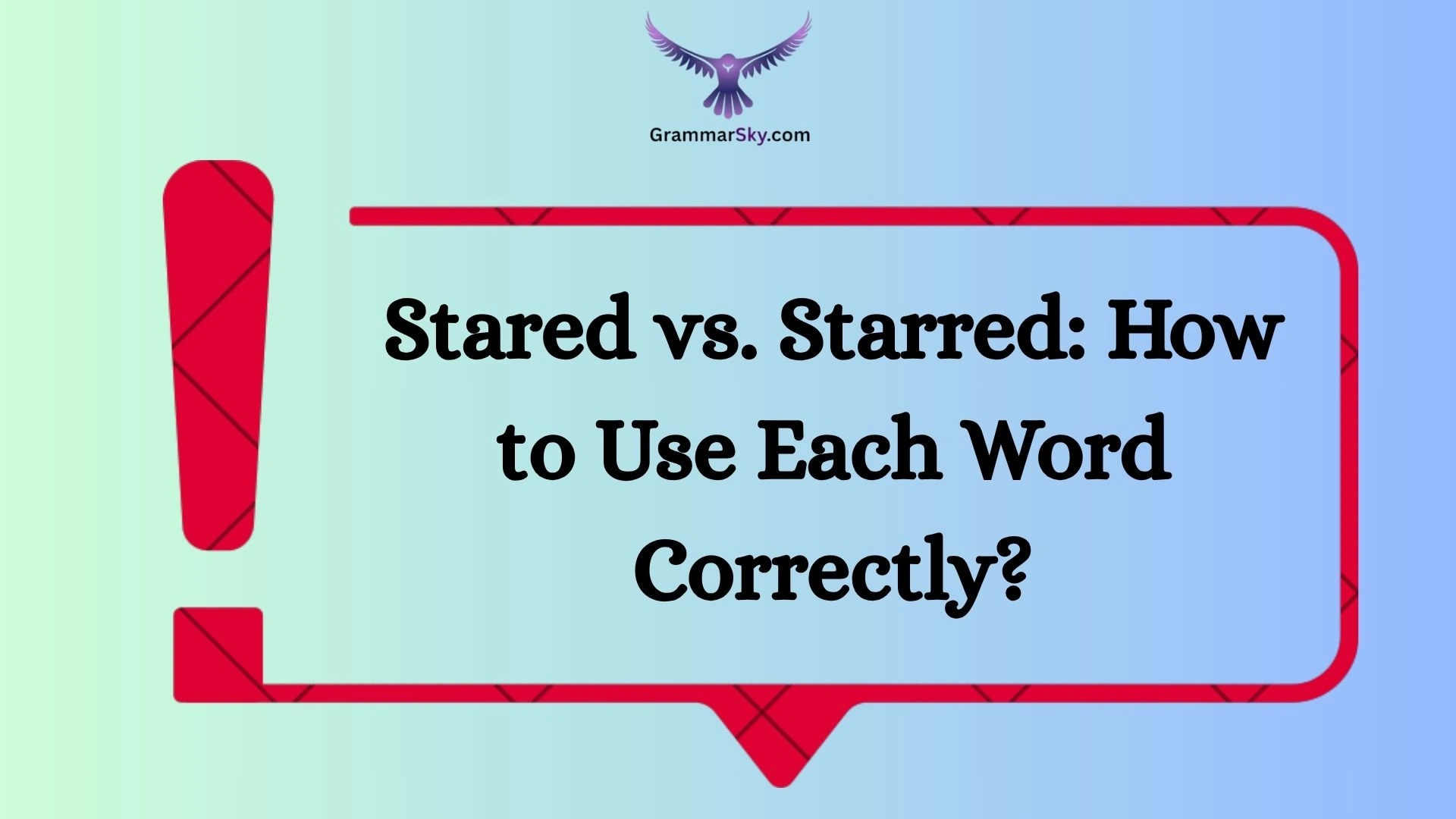 Stared vs. Starred: How to Use Each Word Correctly?