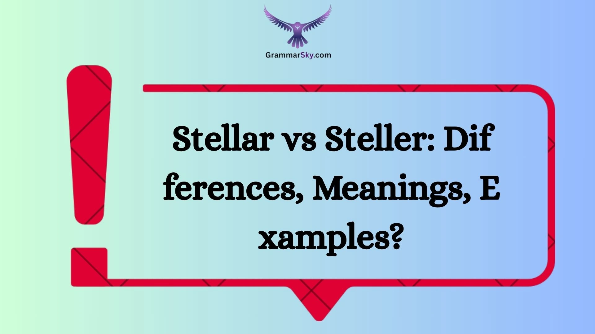 Stellar vs Steller: Differences, Meanings, Examples?