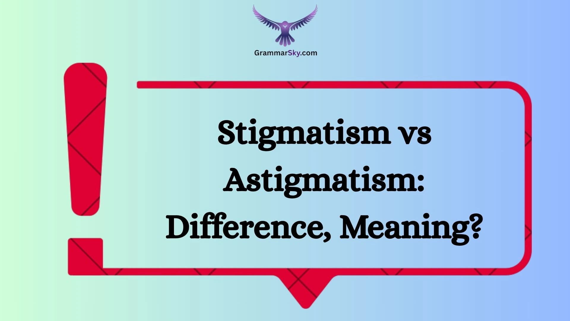 Stigmatism vs Astigmatism: Difference, Meaning?