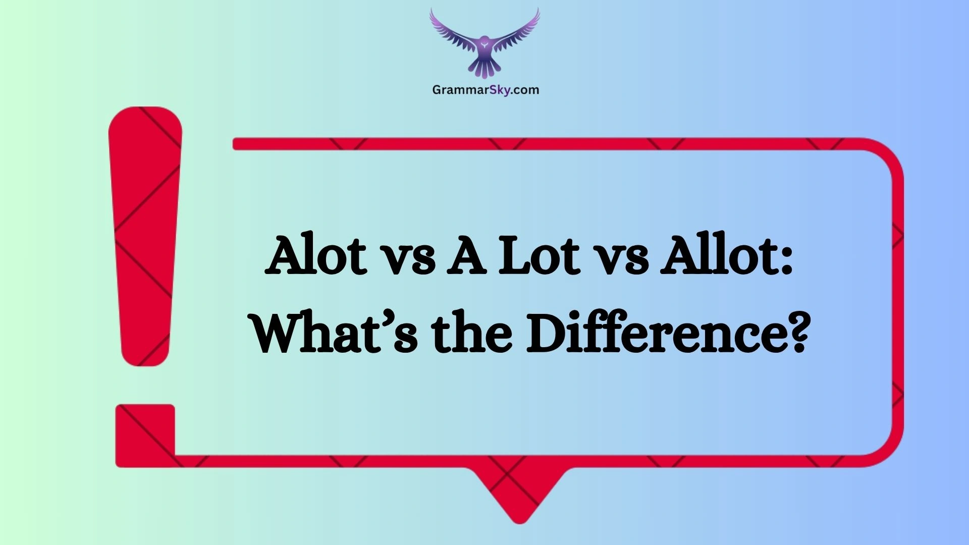Alot vs A Lot vs Allot: What’s the Difference?