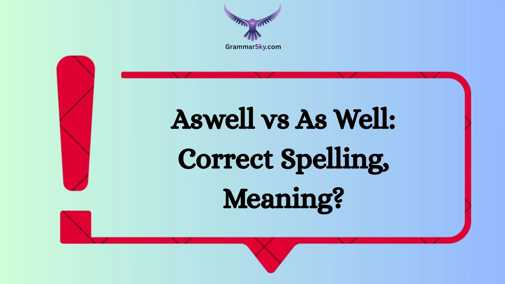 Aswell vs As Well: Correct Spelling, Meaning?