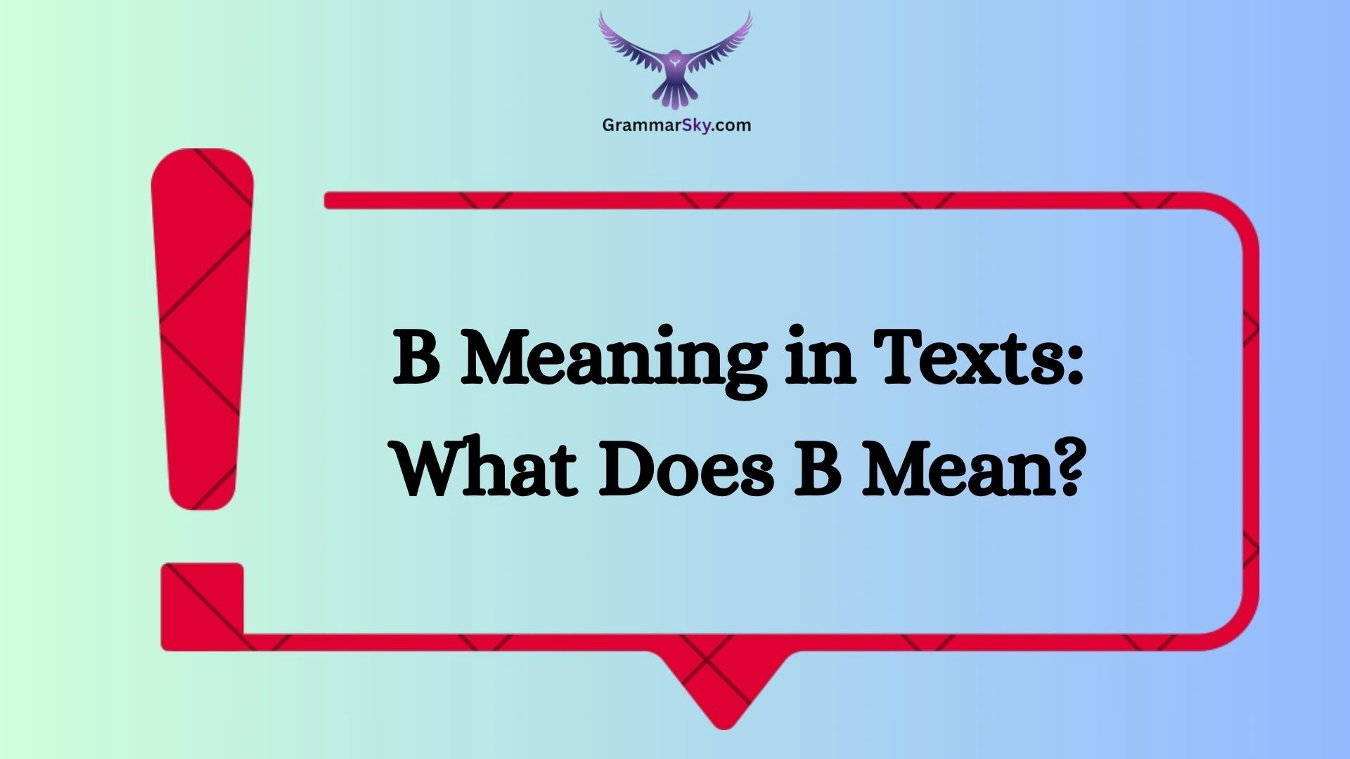 B Meaning in Texts: What Does B Mean?