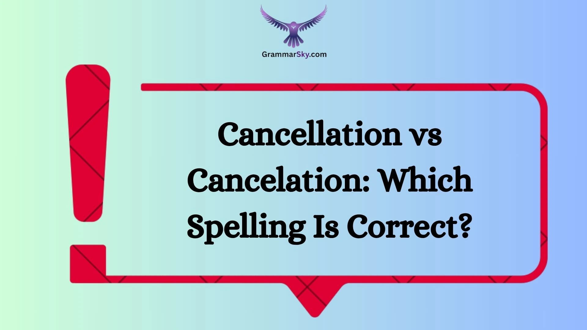 Cancellation vs Cancelation: Which Spelling Is Correct?