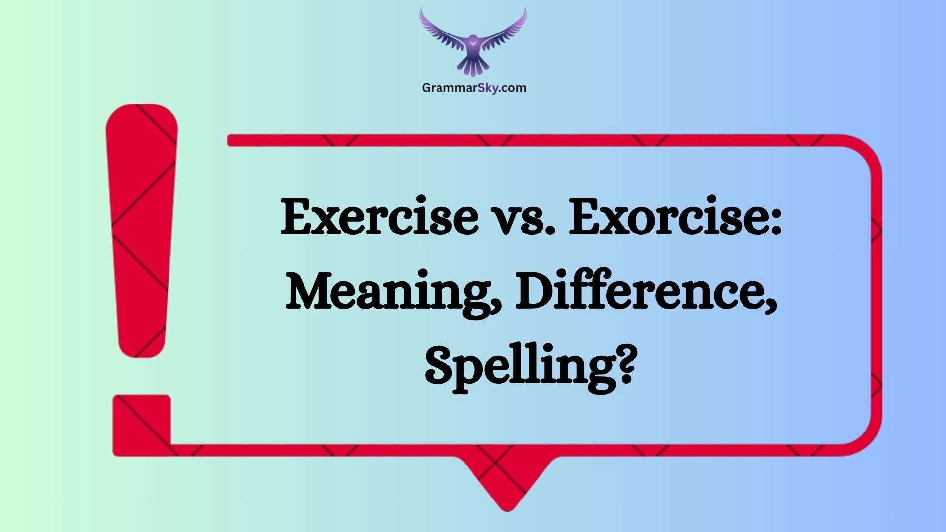 Exercise vs. Exorcise: Meaning, Difference, Spelling?