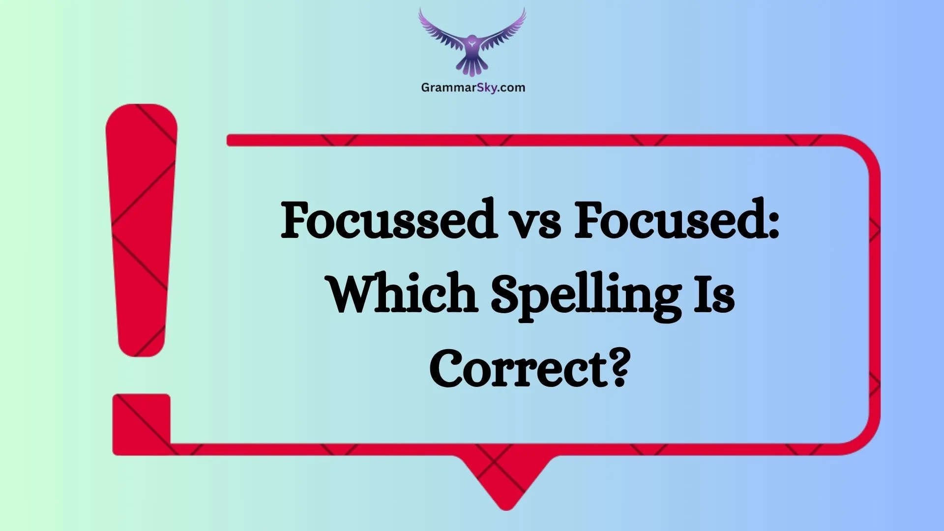 Focussed vs Focused: Which Spelling Is Correct?