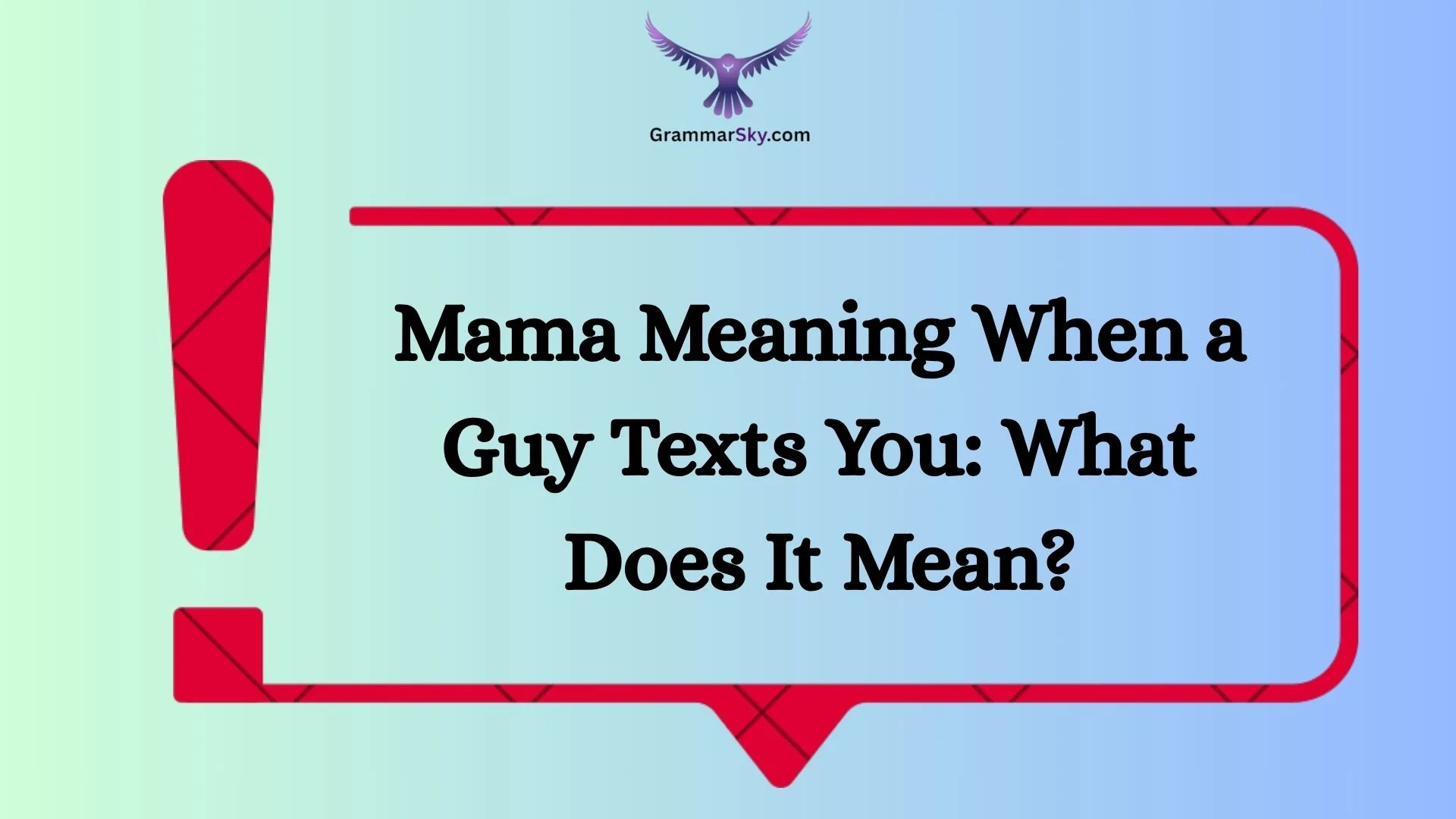 Mama Meaning When a Guy Texts You: What Does It Mean?