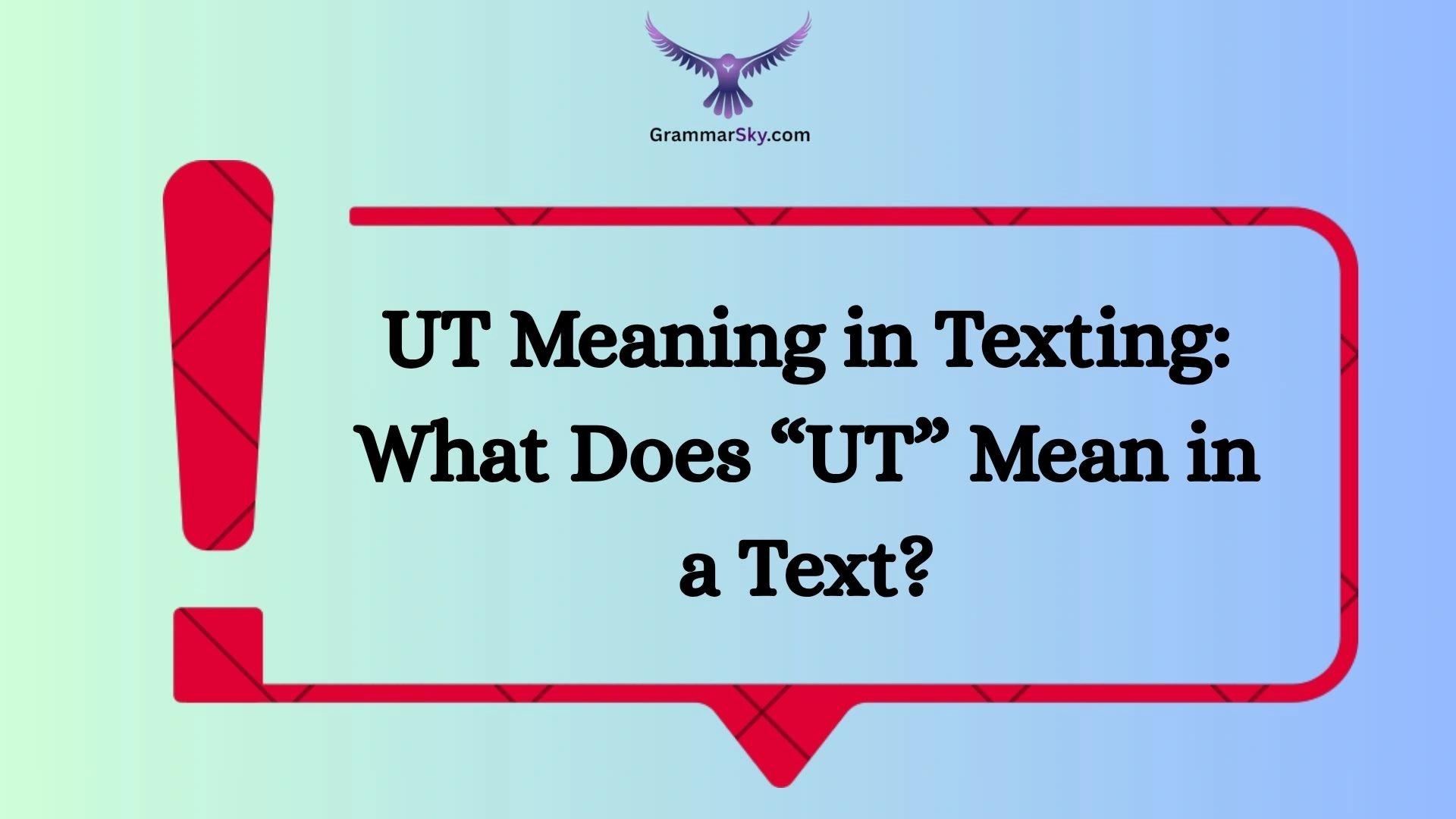 UT Meaning in Texting: What Does “UT” Mean in a Text?
