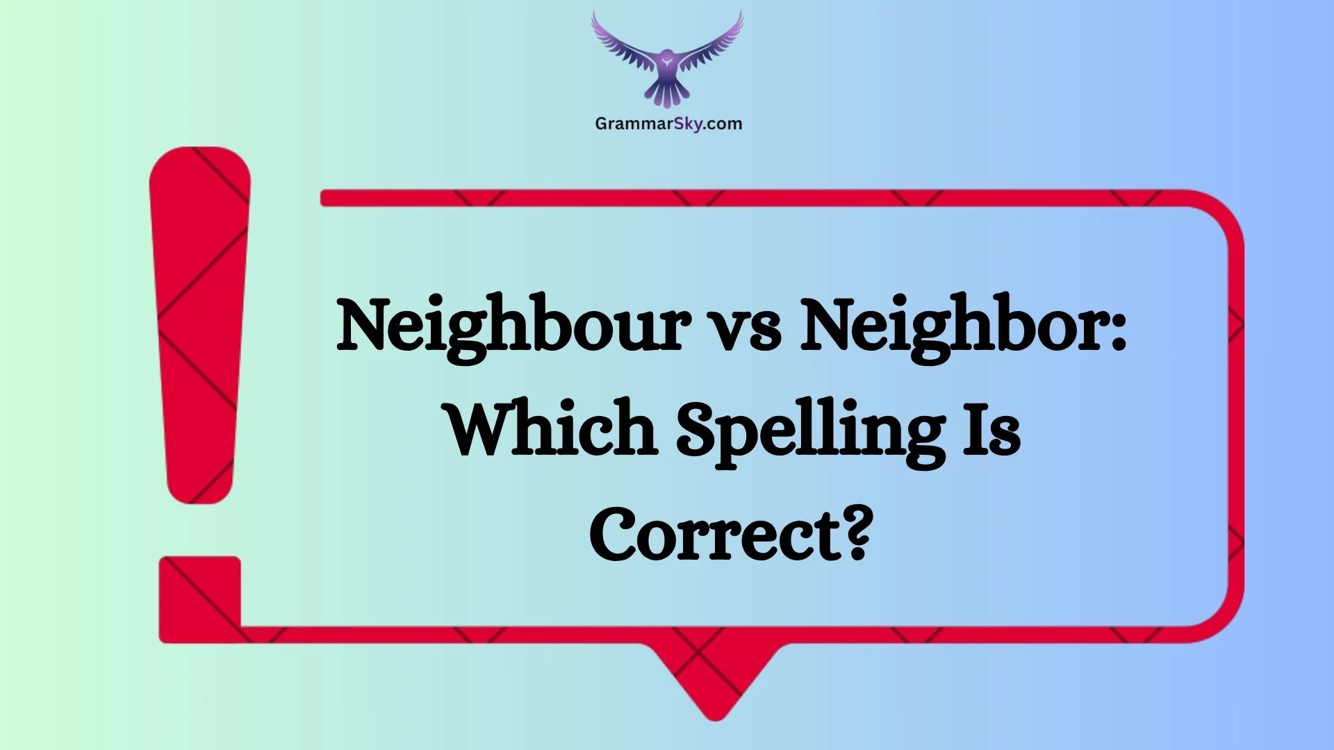 Neighbour vs Neighbor: Which Spelling Is Correct?